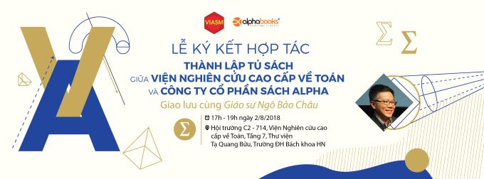 Lễ ký kết thỏa thuận hợp tác giữa Viện Nghiên cứu cao cấp về Toán (VIASM) và Công ty cổ phần sách Alpha (Alpha Books) cùng xuất bản tủ sách chung về ngành Toán